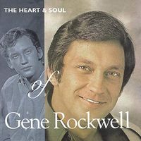 Gene Rockwell - The Heart & Soul Of